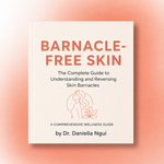 Barnacle-Free Skin: The Complete Guide to Understanding and Reversing Skin Barnacles by Dr. Daniella Ngui