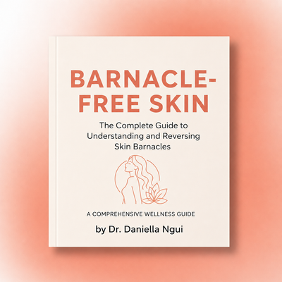 Barnacle-Free Skin: The Complete Guide to Understanding and Reversing Skin Barnacles by Dr. Daniella Ngui