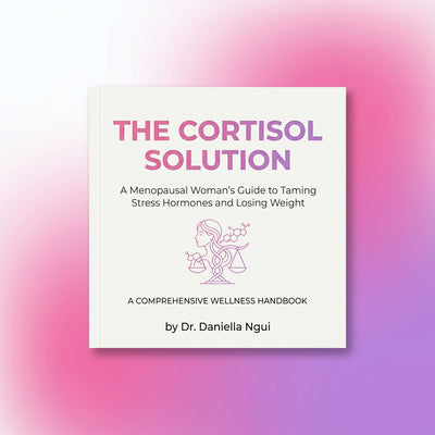 THE CORTISOL SOLUTION: A Menopausal Woman's Guide to Taming Stress Hormones and Losing Weight  by Dr. Daniella Ngui