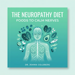 The Neuropathy Diet: Foods to Calm Nerves by Dr. Jemma Goldberg
